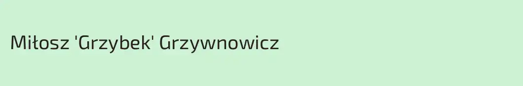 Miłosz 'Grzybek' Grzywnowicz